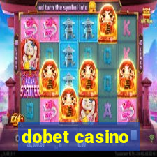 dobet casino